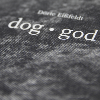 <strong>Artist Publication</strong><br/>
<em>dog • god</em><br/>
by Dörte Eißfeldt 