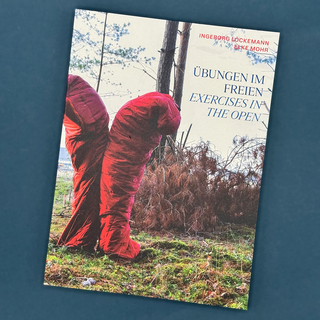 <strong>Artist Catalogue</strong><br/>
<em>Übungen im Freien</em>
<br/>Ingeborg Lockemann & Elke Mohr<br/>